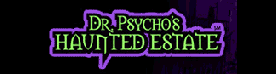 Dr. Psycho's Haunted Estate